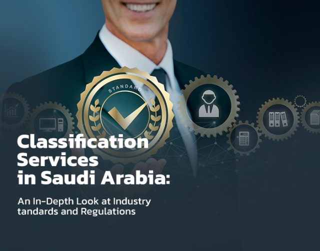 Classification Services in Saudi Arabia: An In-Depth Look at Industry Standards and Regulations