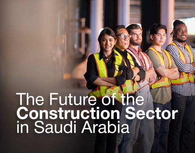 The construction sector is being driven by Saudi Arabia's Vision 2030