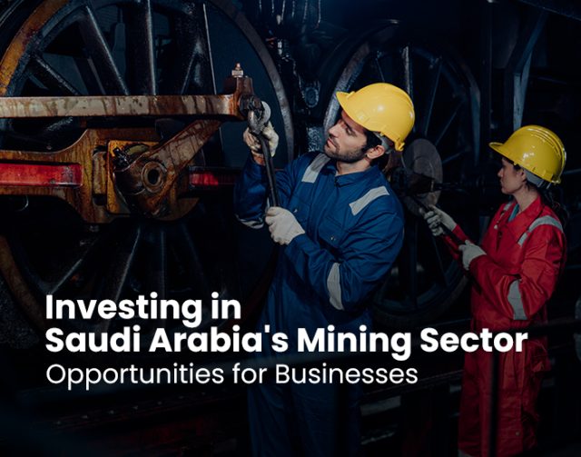 Mining Sector in Saudi Arabia: How to Tap Into Its Growing Potential