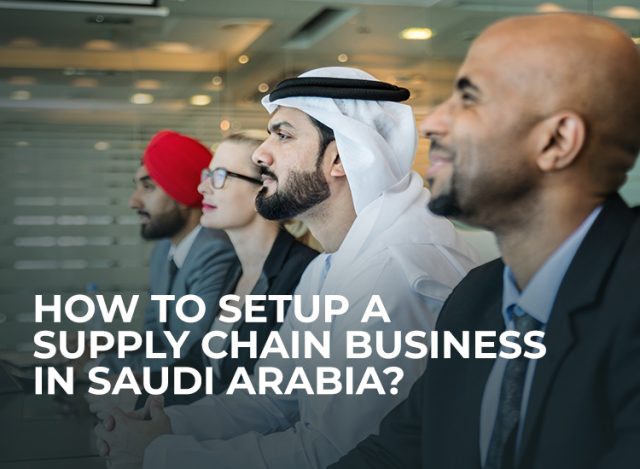 setup a supply chain business in saudi arabia