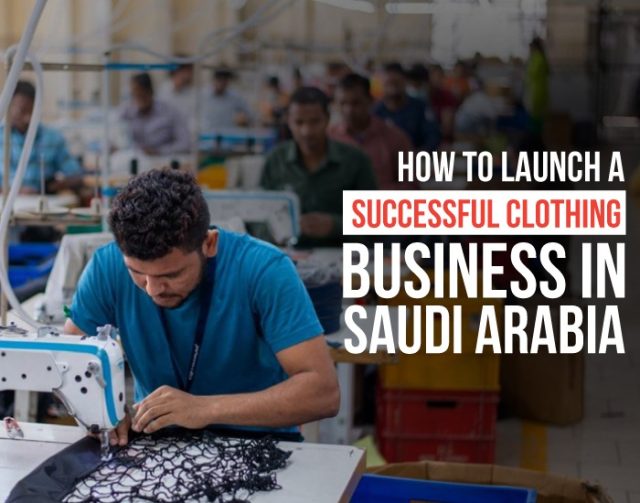 Start a Clothing Business in Saudi Arabia