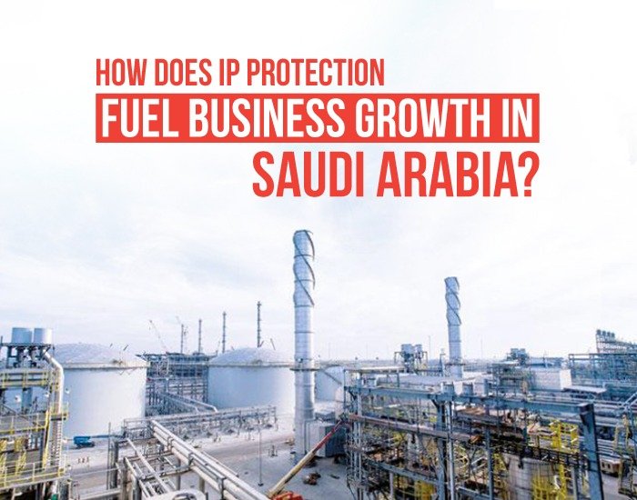 How Does IP Protection Fuel Business Growth in Saudi Arabia?