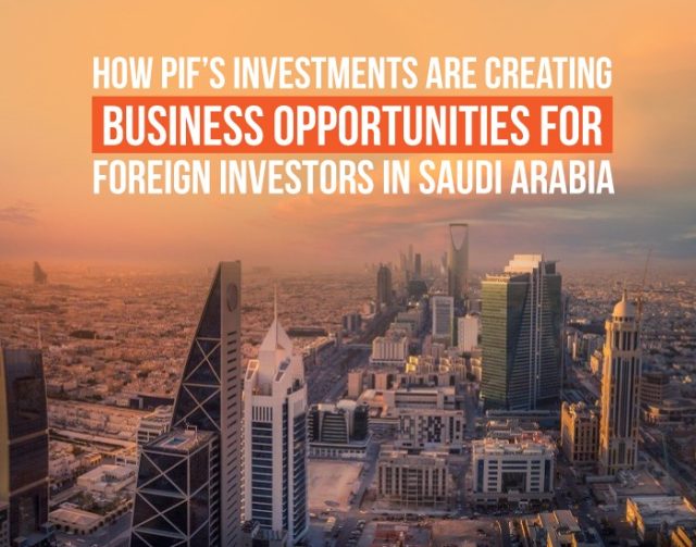 How PIF Investments Create Business Opportunities in KSA