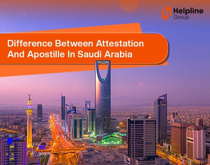 Difference Between Attestation and Apostille in Saudi Arabia