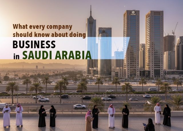 Doing Business in Saudi Arabia: Start & Grow Your Company