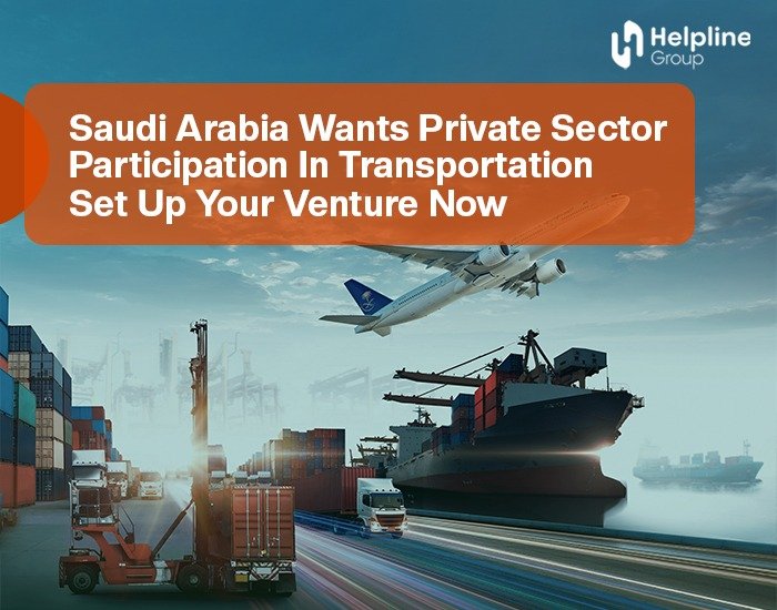 Saudi Arabia Wants Private Sector Participation in Transportation – Set Up Your Venture Now