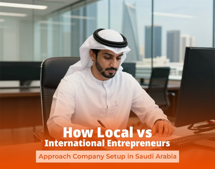 How Local vs International Entrepreneurs Approach Company Setup in Saudi Arabia