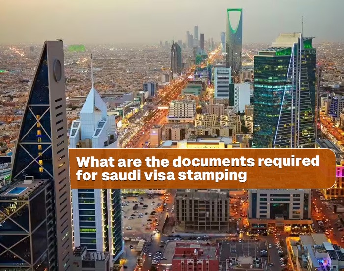 What Are the Documents Required for Saudi Visa Stamping? A Complete, Practical Guide