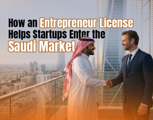 entrepreneur license for startups in Saudi Arabia