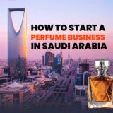 start a perfume business in Saudi Arabia