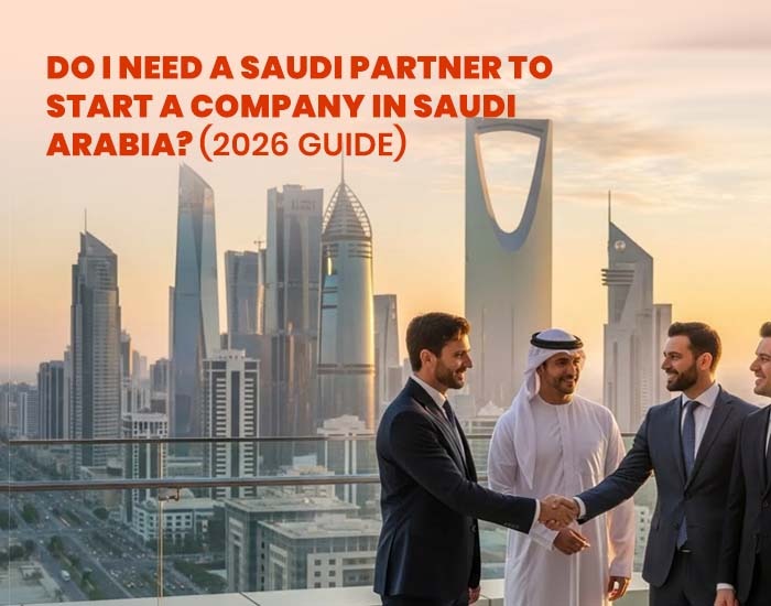 Do I Need a Saudi Partner to Start a Company in Saudi Arabia? (2026 Guide)