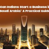 How to Start an Indian Business in Saudi Arabia