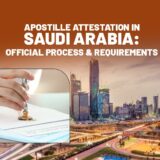 How to Get Apostille Attestation in Saudi Arabia