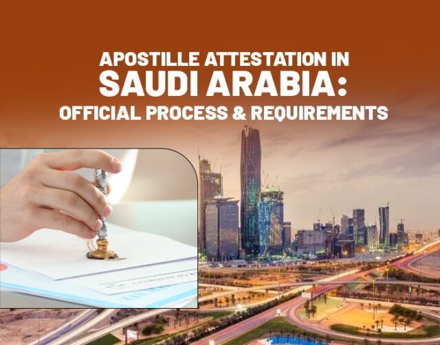 How to Get Apostille Attestation in Saudi Arabia