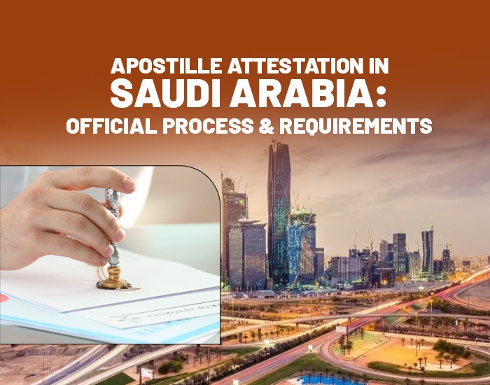 Apostille Attestation in Saudi Arabia: Official Process & Requirements