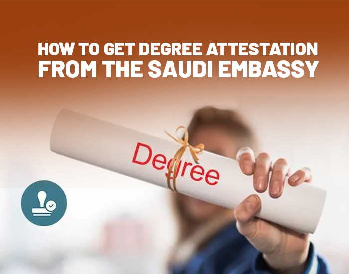 How to Get Degree Attestation from the Saudi Embassy