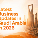 Business Updates in Saudi Arabia