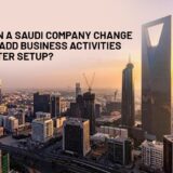 A company can add or change business activity in Saudi Arabia