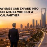 SMEs Can Expand into Saudi Arabia Without a Local Partner