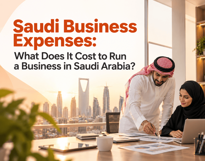 Saudi Business Expenses: What Does It Cost to Run a Business in Saudi Arabia?